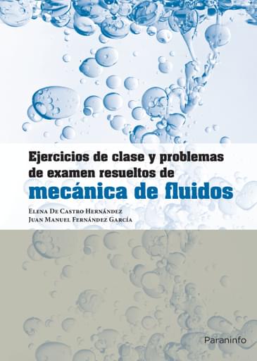 Ejercicios de clase y problemas de examen resueltos de mecánica de fluidos