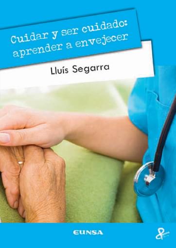Portada del libro «Cuidar y ser cuidado: aprender a envejecer», de L. Serraga