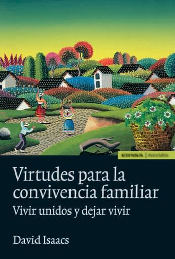 Portada del libro «Virtudes para la conviviencia familiar», de D. Isaacs