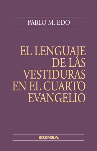 Portada del libro «El lenguaje de las vestiduras en el cuarto evangelio», de P. Edo