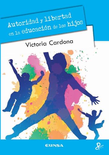 Portada del libro «Autoridad y libertad en la educación de los hijos», de V. Cardona
