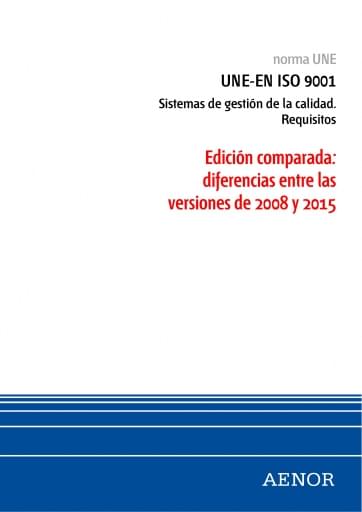 Portada del libro «Norma UNE-EN ISO 9001. Edición comparada: diferencias entre las versiones de 2008 y 2015», de AENOR