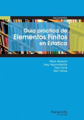 Portada del libro «Guía práctica de elementos finitos en estática», de M. Abasolo, J. Aguirrebeitia