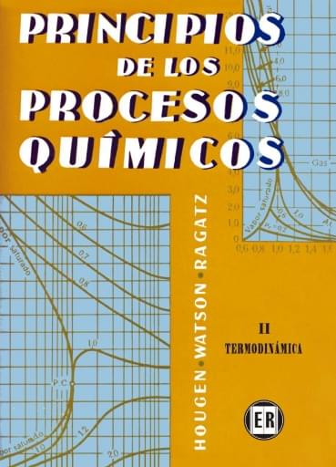 Principios de los procesos químicos Vol. 2 Termodinámica