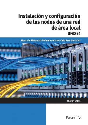 Portada del libro «Instalación y configuración de los nodos de una red de área local UF0854», de C. Caballero, M. Matamala