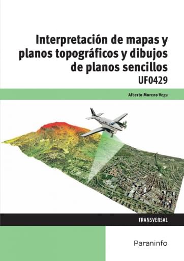 Interpretación de mapas y planos topográficos y dibujos de planos sencillos UF0429