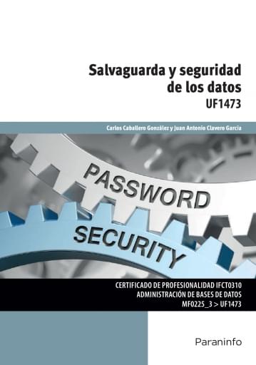 Portada del libro «Salvaguarda y seguridad de los datos UF1473», de C. Caballero, J. Clavero