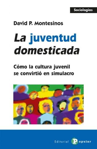 Portada del libro «La juventud domesticada», de D. Montesinos