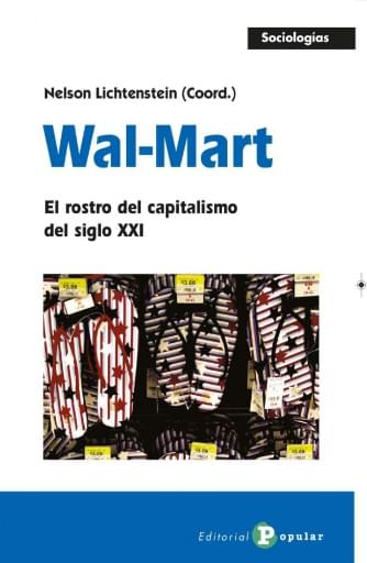 Portada del libro «Wal-Mart El rostro del capitalismo del siglo XXI-2019», de N. lichtenstein