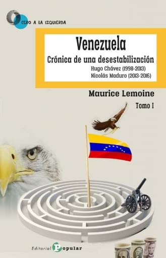 Venezuela Crónica de una desestabilización tomo I
