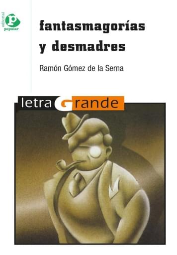 Fantasmagorías y desmadres