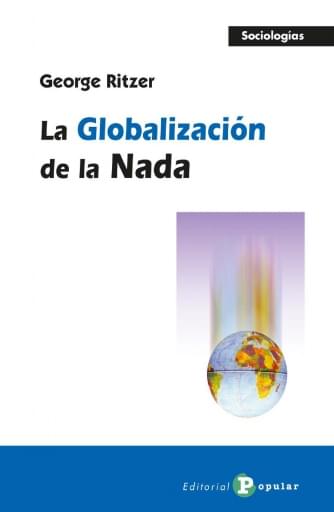 Portada del libro «La globalización de la nada», de G. Ritzer