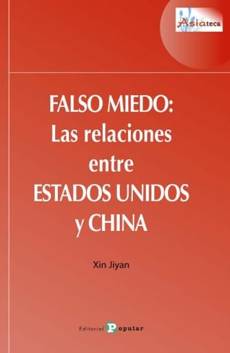 Falso miedo: Las relaiones entre Estados Unidos y China