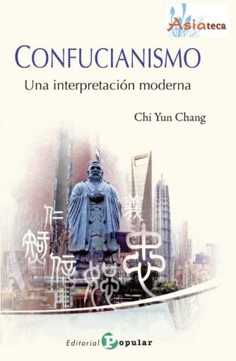 Portada del libro «Confucianismo - Una interpretacion moderna», de C. Chang