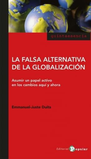 Portada del libro «La falsa alternativa de la globalización», de E. Duits