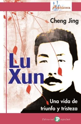 Portada del libro «Lu Xun. Una vida de triunfo y tristeza», de C. Jing