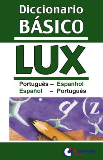 Diccionario Escolar LUX. Português – Espanhol / Español – Portugués