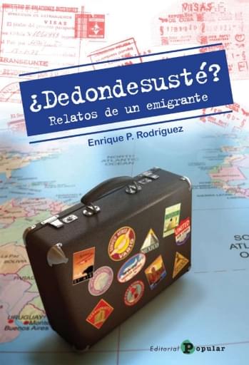 ¿Dedondesusté? Relatos de un emigrante
