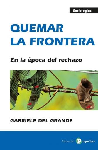 Portada del libro «Quemar la frontera», de G. Del Grande