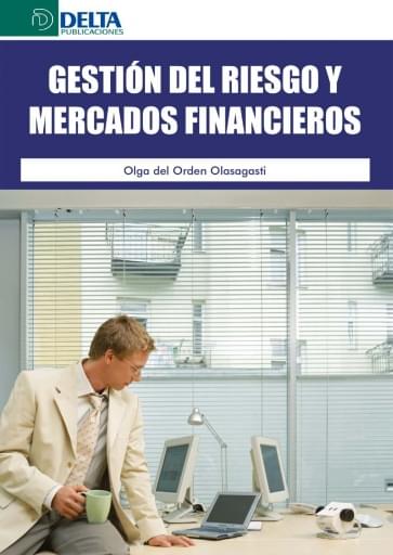Gestión del riesgo y mercados financieros