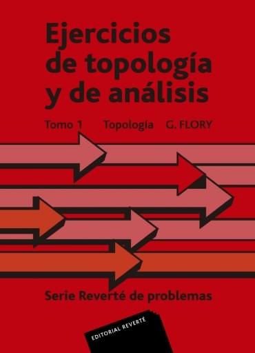 Ejercicios de topología y de análisis Tomo 1