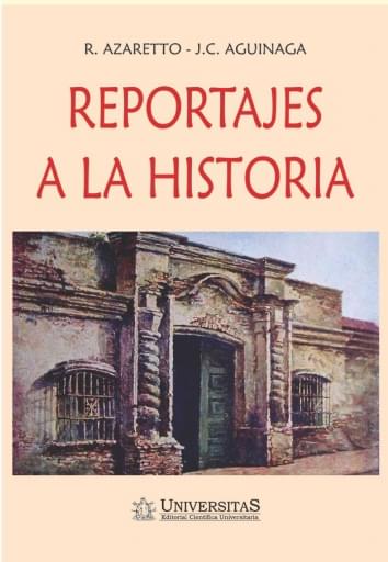 Portada del libro «Reportajes a la Historia», de R. Azaretto, J. Aguinaga