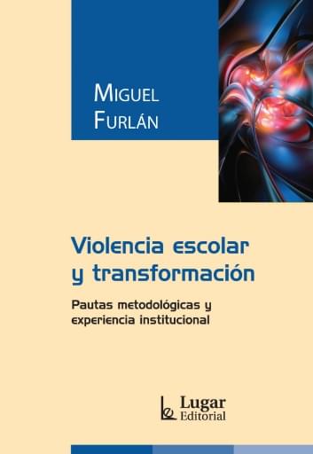 Portada del libro «Violencia escolar y transformación», de M. Furlán