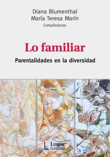Portada del libro «Lo familiar Parentalidades en la diversidad», de M Marín, D. Blumenthal