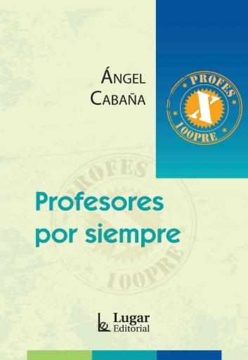 Portada del libro «Profesores por siempre», de Á. Cabaña