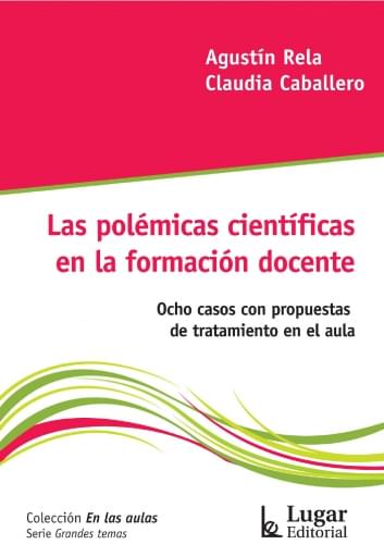 Portada del libro «Las polémicas científicas en la formación docente», de C. Caballero, A. Rela
