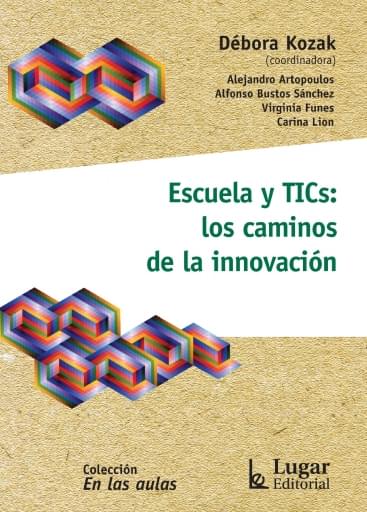 Portada del libro «Escuela y TICs: los caminos de la innovación», de D. Kozak
