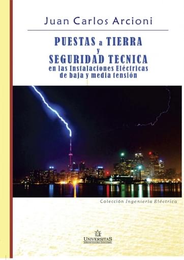 Portada del libro «Puestas a tierra y seguridad técnica en las instalaciones eléctricas de baja y media tensión», de J. Arcioni