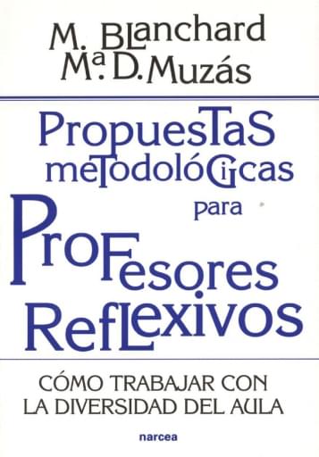 Portada del libro «Propuestas metodológicas para profesores reflexivos», de M Blanchard, M Muzás