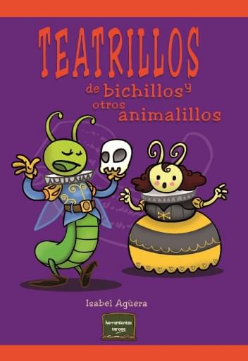 Portada del libro «Teatrillos de bichillos y otros animalillos», de Agüera,, I