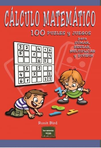 Cálculo matemático. 100 puzles y juegos para sumar, restar, multiplicar y dividir