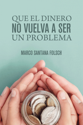 Que el dinero no vuelva a ser un problema