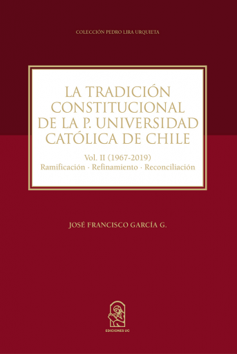 La Tradición Constitucional de la Pontificia Universidad Católica de Chile