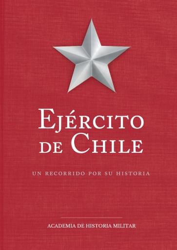 Ejército de Chile, un recorrido por su historia