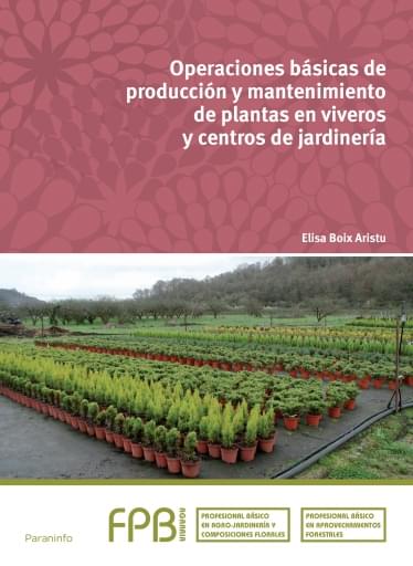 Portada del libro «Operaciones básicas de producción y mantenimiento de plantas en viveros y centros de jardinería», de E. Boix