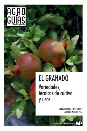 EL GRANADO Variedades, técnicas del cultivo y usos
