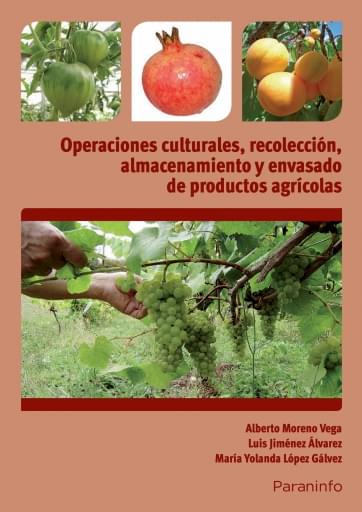 Operaciones culturales, recolección, almacenamiento y envasado de productos agrícolas