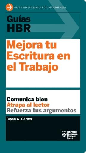 Guías HBR: Mejora tu Escritura en el Trabajo