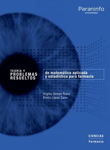 TEORÍA Y PROBLEMAS RESUELTOS de matemática aplicada y estadística para farmacia