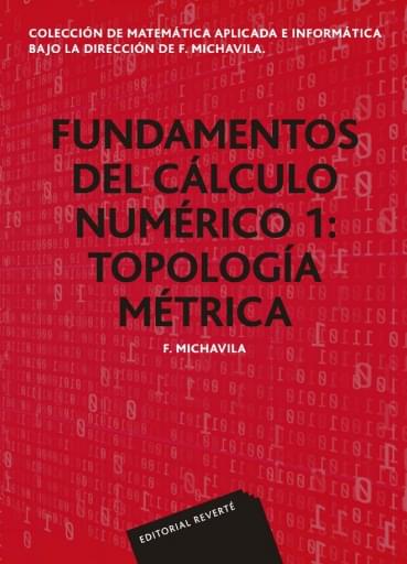 Fundamentos del cálculo numérico 1: topología métrica