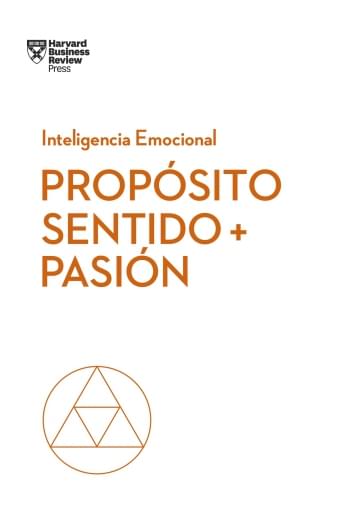 Inteligencia Emocional PROPÓSITO SENTIDO PASIÓN