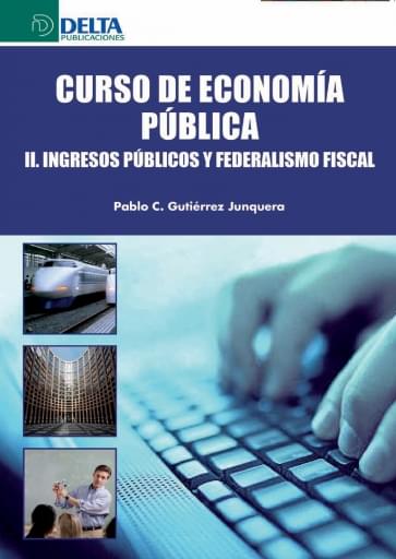 Curso de economía pública II - Ingresos públicos y federalismo fiscal
