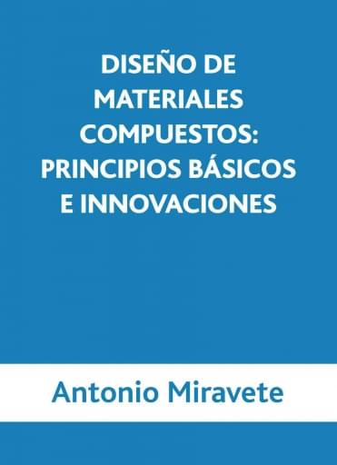 Diseño de materiales compuestos: principios básicos e innovaciones