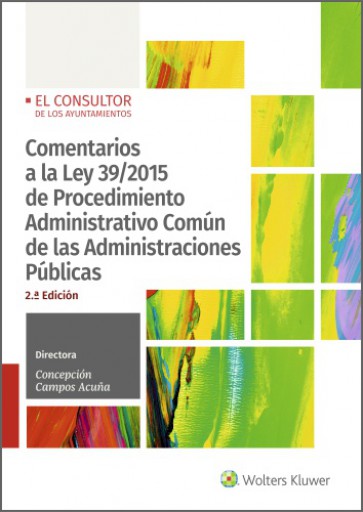 Comentarios a la Ley 39/2015 de Procedimiento administrativo común de las administraciones públicas (2.ª Edición)