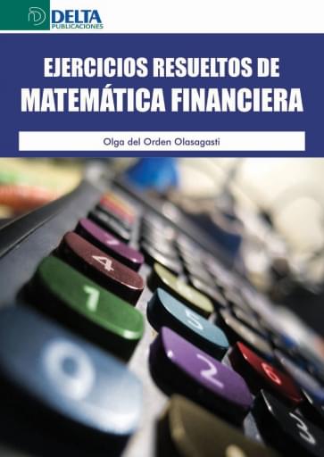 Ejercicios resueltos de matemática financiera
