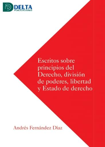 Escritos sobre principios del Derecho, división de poderes, libertad y Estado de derecho